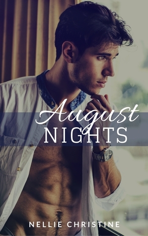 August Nights by Nellie Christine