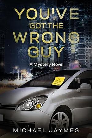 You've Got the Wrong Guy by Michael Jaymes, Michael Jaymes