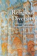 Religious Diversity: Philosophical and Political Dimensions by Roger Trigg