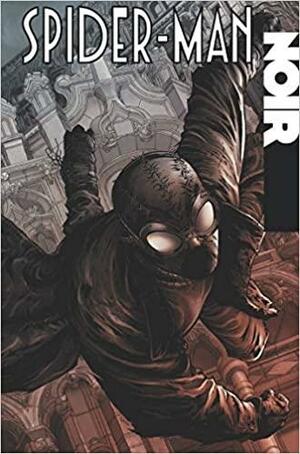 Spider-Man Noir: The Complete Collection by Paco Díaz, Carmine Di Giandomenico, Roger Stern, David Hine, Fabrice Sapolsky, Bob McLeod, Richard Isanove