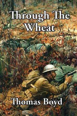 Through The Wheat by Thomas Boyd