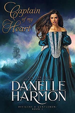 Captain of My Heart by Danelle Harmon