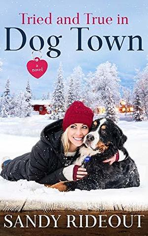 Tried and True in Dog Town by Sandy Rideout, Sandy Rideout