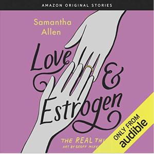 Love & Estrogen by Samantha Allen