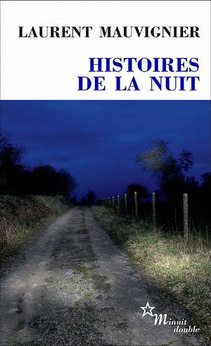 Histoires de la nuit by Laurent Mauvignier