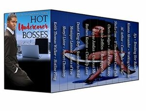 Hot Undercover Bosses: 12 Sensual Romance Books by Monique Lamont, A.C. Arthur, Wayne Jordan, Keith Thomas Walker, Shelia Goss, Sheryl Lister, Denise Jeffries, Deatri King-Bey, Cheris Hodges, Kianna Alexander, Aja