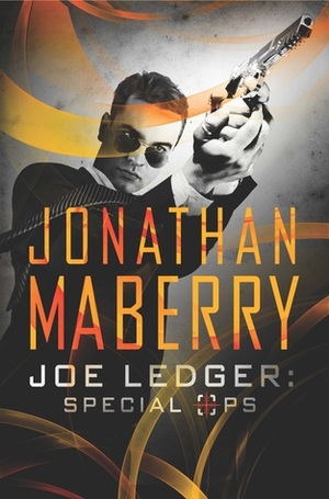 Joe Ledger: Special Ops by Jonathan Maberry