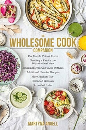 The Wholesome Cook Companion by Martyna Angell