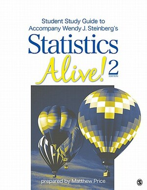 Student Study Guide to Accompany Statistics Alive! 2e by Wendy J. Steinberg by Wendy J. Steinberg