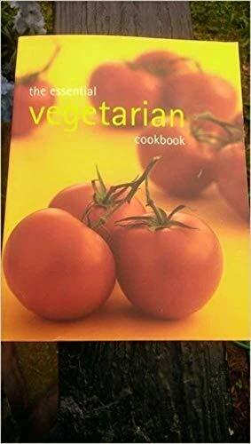 The Essential Vegetarian Cookbook by Bay Books