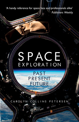 Space Exploration: Past, Present, Future by Carolyn Collins Petersen