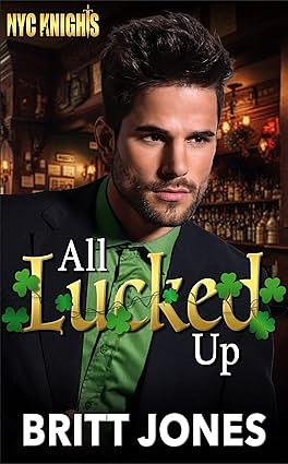 All Lucked Up by Britt Jones