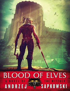 Blood of Elves by Andrzej Sapkowski