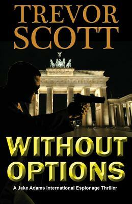 Without Options by Trevor Scott