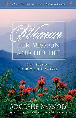 Woman: Her Mission and Her Life - Revised Edition by Adolphe Monod