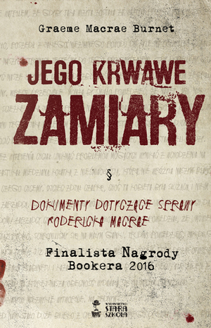 Jego krwawe zamiary by Mirosław Śmigielski, Graeme Macrae Burnet, Monika Rodziewicz