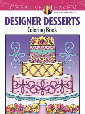 Creative Haven Designer Desserts Coloring Book by Eileen Rudisill Miller