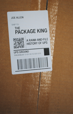 The Package King: A Rank and File History of Ups by Joe Allen