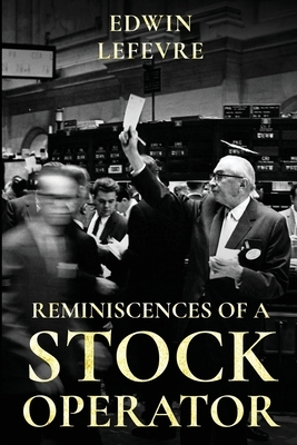 Reminiscences of a Stock Operator by Edwin Lefèvre