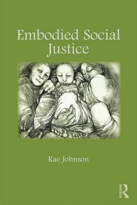 Embodied Social Justice by Rae Johnson