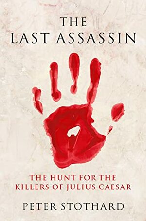 The Last Assassin by Peter Stothard