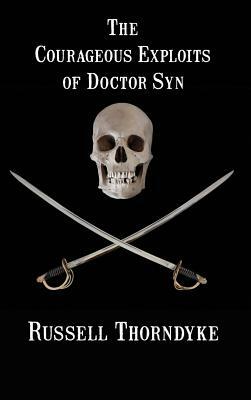 The Courageous Exploits of Doctor Syn by Russell Thorndyke
