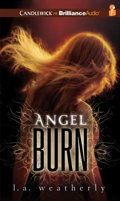 Angel Burn by L. A. Weatherly