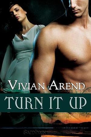 Turn It Up by Vivian Arend