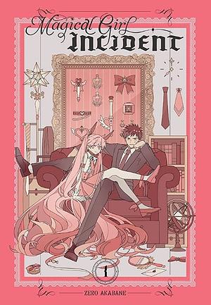Magical Girl Incident, Vol. 1 by Zero Akabane