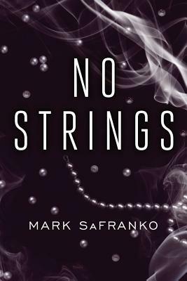 No Strings by Mark SaFranko