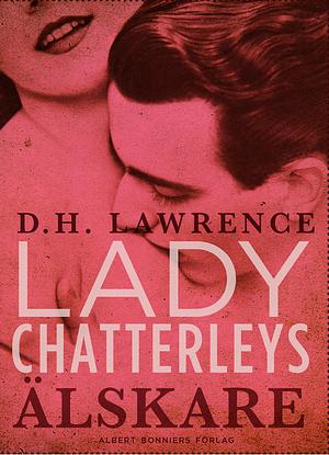 Lady Chatterleys älskare by D.H. Lawrence