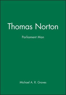 Thomas Norton: Parliament Man by Michael A. R. Graves