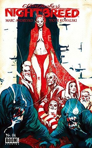 Clive Barker's Nightbreed #4 (Clive Barker's Nightbreed: 4) by Piotr Kowalski, Marc Andreyko