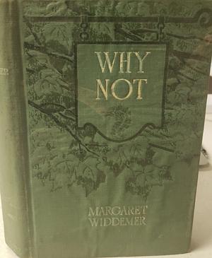 Why Not? by Margaret Widdemer