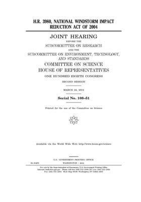 H.R. 3980, National Windstorm Impact Reduction Act of 2004 by Committee on Science (house), United States House of Representatives, United States Congress