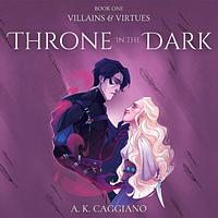 Throne in the Dark by A.K. Caggiano