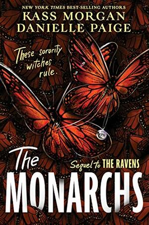 The Monarchs by Kass Morgan, Danielle Paige