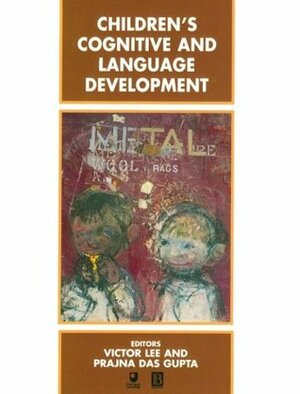 Children's Cognitive and Language Development by Prajna Das Gupta, Victor Lee