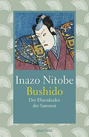 Bushido - Der EhrenKodex der Samurai by Inazō Nitobe