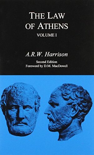 The Law Of Athens by A.R.W. Harrison