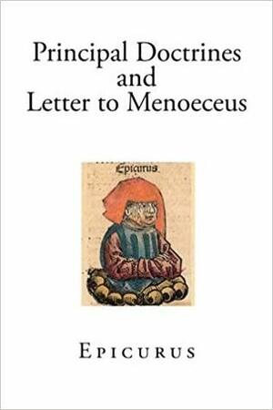 Principal Doctrines and Letter to Menoeceus by Epicurus, Robert Drew Hicks