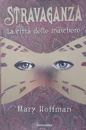 Stravaganza: la città delle maschere by Mary Hoffman