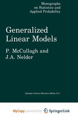 Generalized Linear Models by 