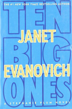 Ten Big Ones by Janet Evanovich