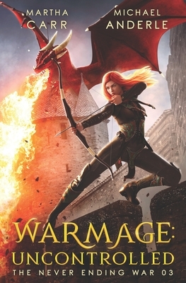 WarMage: Uncontrolled by Martha Carr, Michael Anderle