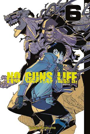 No Guns Life, Band 6 by Tasuku Karasuma