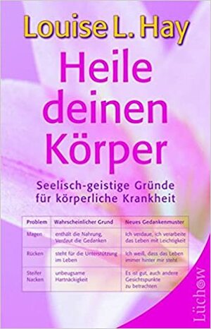 Heile deinen Körper by Karl Friedrich Hörner, Louise L. Hay