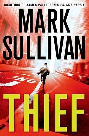 Thief: A Robin Monarch Novel by Mark T. Sullivan, Mark T. Sullivan