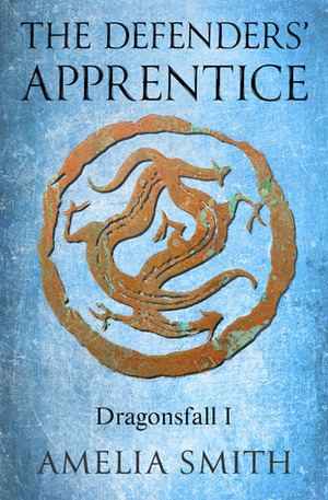 The Defenders' Apprentice by Amelia Smith