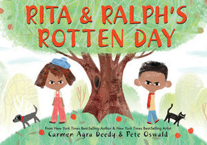 Rita and Ralph's Rotten Day by Pete Oswald, Carmen Agra Deedy